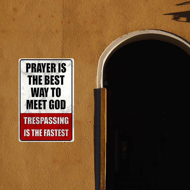 "No Trespassing—Or You'll See God Sooner Than You Think" (Decorative Sign)