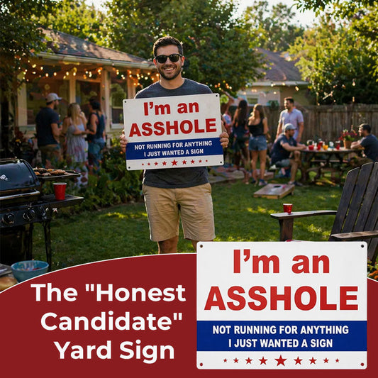 The "Honest Candidate" Yard Sign: Finally, a Message Everyone Can Relate To