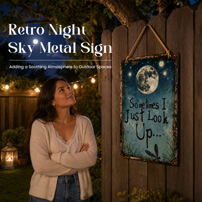 Retro Night Sky Metal Sign – “Sometimes I just look up…”