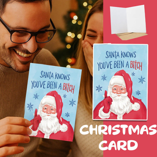 🎅 “Santa Knows You’ve Been a B*tch” Christmas Card