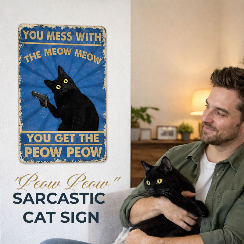 "Peow Peow" Sarcastic Cat Sign 🐱 — A Bold Statement for Your Unique Space