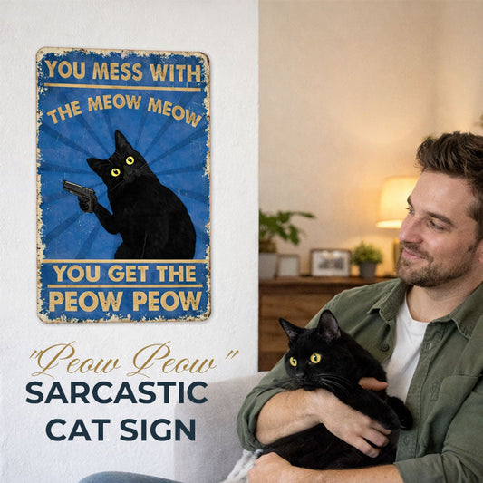 "Peow Peow" Sarcastic Cat Sign 🐱 — A Bold Statement for Your Unique Space