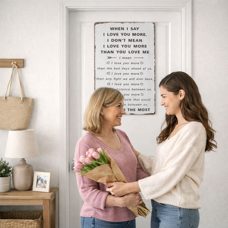 "I Love You More" Soul-Stirring Sign ❤️ — A Timeless Vow for Your Forever Person