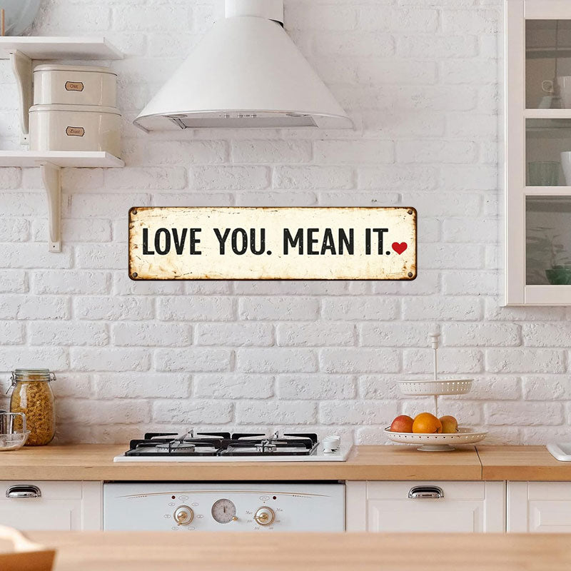 "LOVE YOU. MEAN IT" Sign