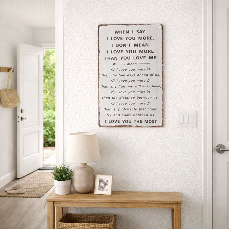 "I Love You More" Soul-Stirring Sign ❤️ — A Timeless Vow for Your Forever Person