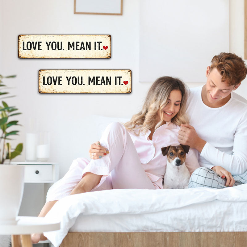 "LOVE YOU. MEAN IT" Sign