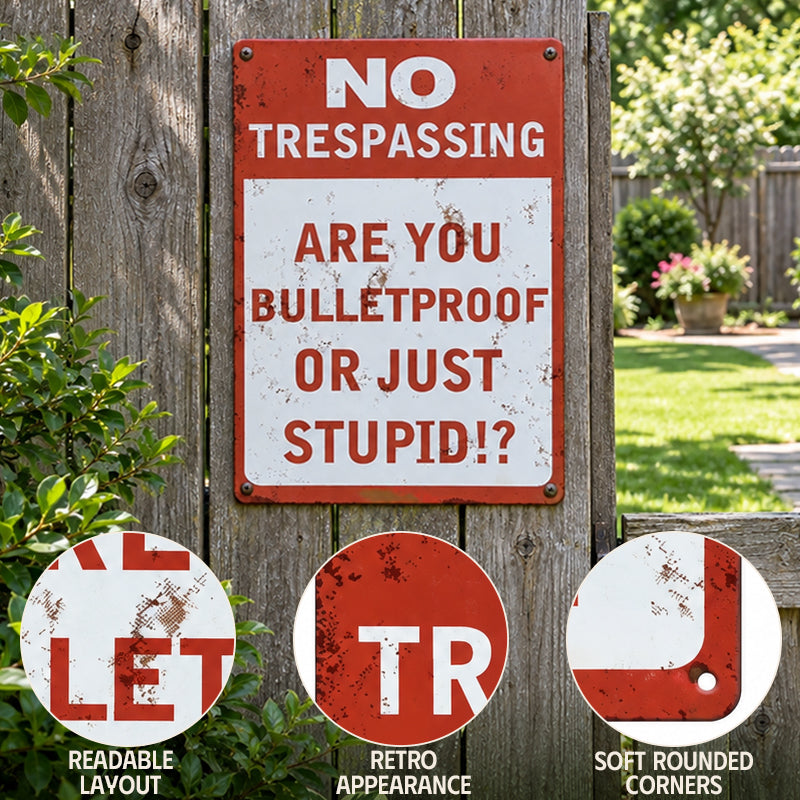 Are You Bulletproof? Funny No Trespassing Sign