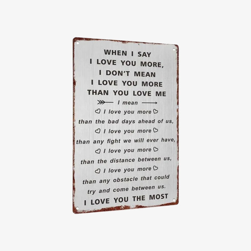 "I Love You More" Soul-Stirring Sign ❤️ — A Timeless Vow for Your Forever Person