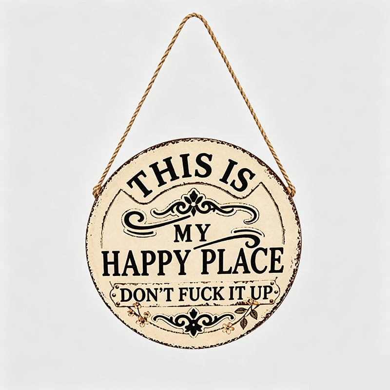 Retro-rustic humorous welcome sign | "This is my happy place" round metal decorative doorplate